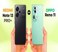 أيهما أفضل Redmi Note 13 Pro Plus أم Oppo Reno11