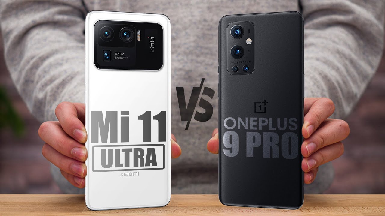 المقارنة الكاملة بين الرائدين أصحاب الكاميرات والشاشات الرائعة OnePlus 9 Pro وXiaomi Mi 11 Ultra